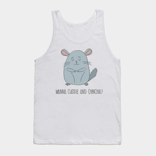 Wanna Cuddle and Chinchill- Cute Chinchilla Gift Tank Top